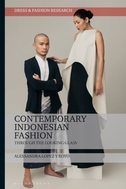 Book cover of: Contemporary Indonesian Fashion. By: Alessandra Lopez y Royo