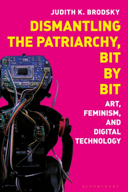 Book cover of: Dismantling the Patriarchy, Bit by Bit. By: Judith K. Brodsky
