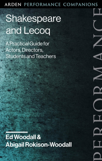 Book cover of: Shakespeare and Lecoq. By: Abigail Rokison-Woodall