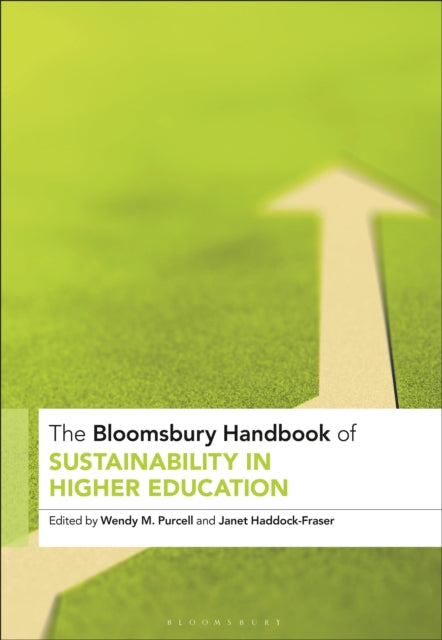 Book cover of: Bloomsbury Handbook of Sustainability in Higher Education. By: Wendy M. Purcell