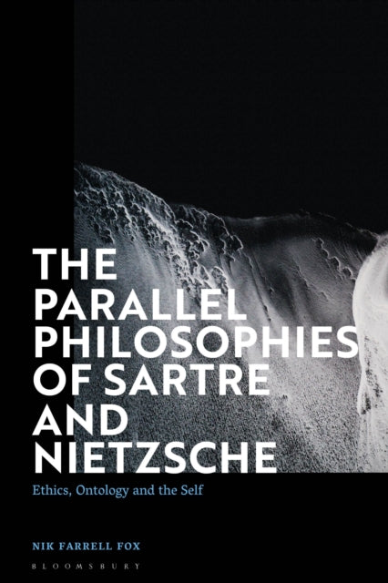 Book cover of: Parallel Philosophies of Sartre and Nietzsche. By: Nik Farrell Fox