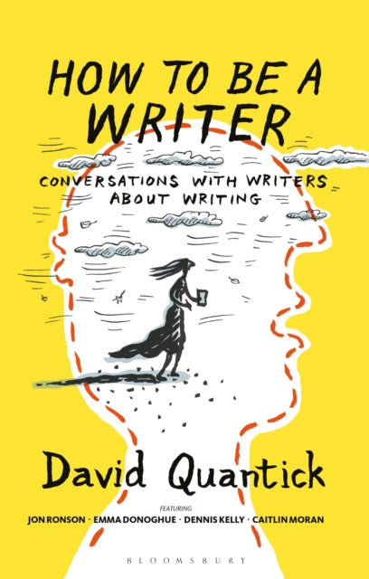 Book cover of: How to Be a Writer. By: David Quantick