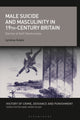 Book cover of: Male Suicide and Masculinity in 19th-century Britain. By: Lyndsay Galpin