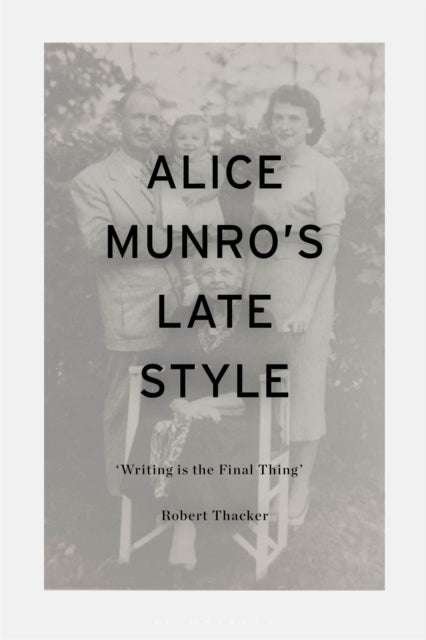Book cover of: Alice Munro's Late Style. By: Robert Thacker