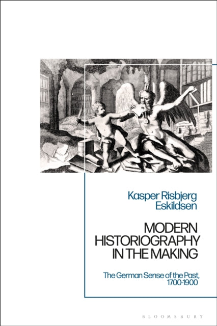 Book cover of: Modern Historiography in the Making. By: Kasper Risbjerg Eskildsen