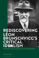 Book cover of: Rediscovering Leon Brunschvicg’s Critical Idealism. By: Pietro Terzi