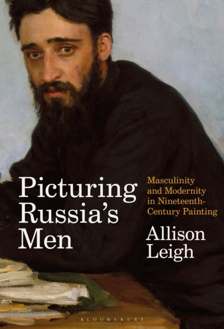 Book cover of: Picturing Russia’s Men. By: Allison Leigh