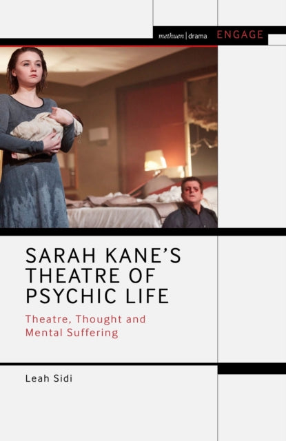 Book cover of: Sarah Kane’s Theatre of Psychic Life. By: Leah Sidi