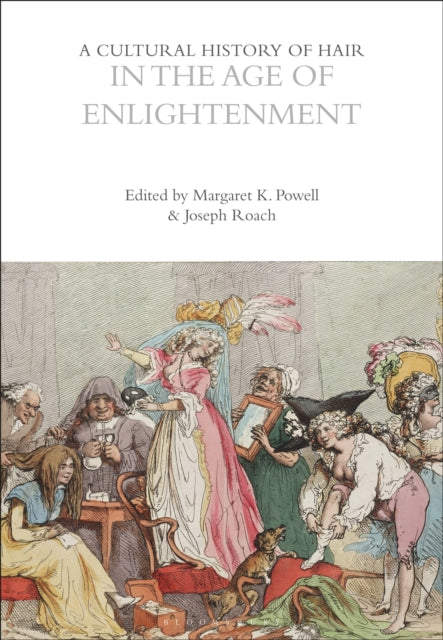 Book cover of: Cultural History of Hair in the Age of Enlightenment. By: Margaret K. Powell