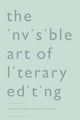 Book cover of: Invisible Art of Literary Editing. By: Bryan Furuness
