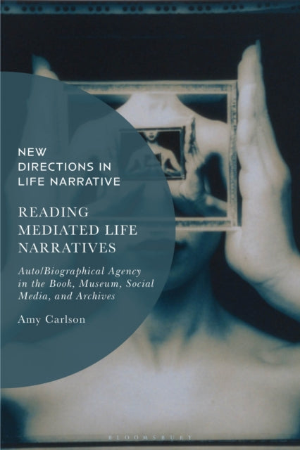 Book cover of: Reading Mediated Life Narratives