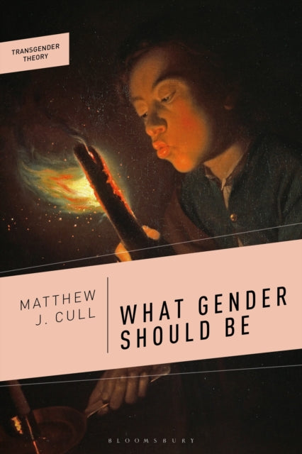 What Gender Should Be 9781350328983 Matthew J. Cull