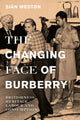Book cover of: Changing Face of Burberry. By: Siân Weston