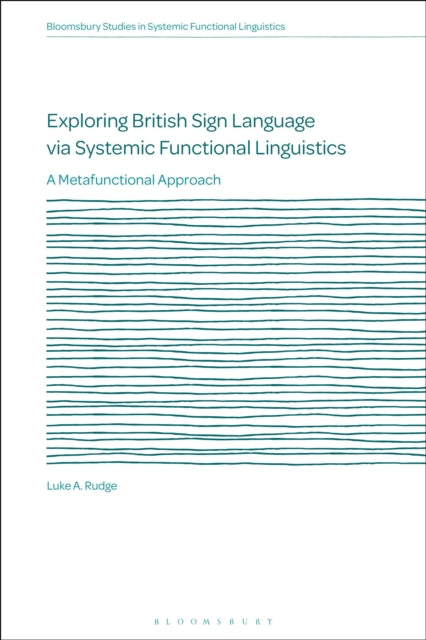 Book cover of: Exploring British Sign Language via Systemic Functional Linguistics