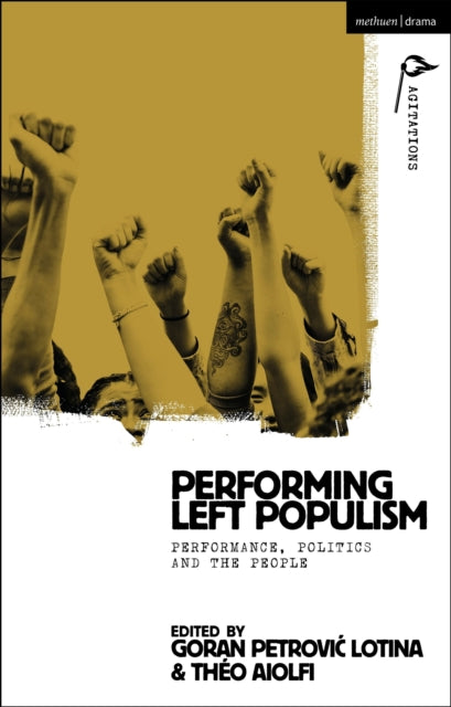 Book cover of: Performing Left Populism. By: Goran Petrovic Lotina