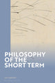 Book cover of: Philosophy of the Short Term
