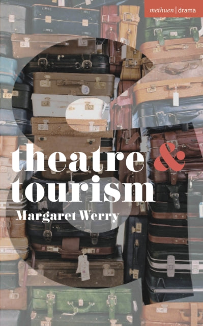 Book cover of: Theatre and Tourism. By: Margaret Werry