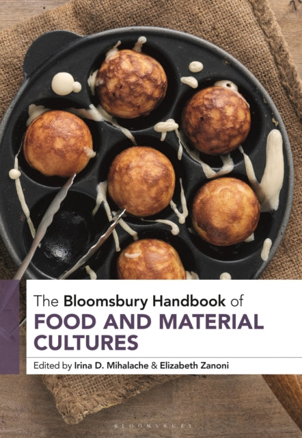 Book cover of: Bloomsbury Handbook of Food and Material Cultures