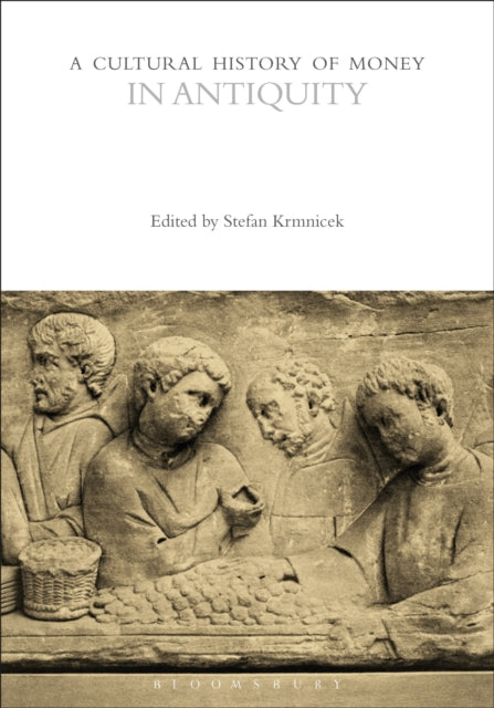 Book cover of: Cultural History of Money in Antiquity. By: Stefan Krmnicek