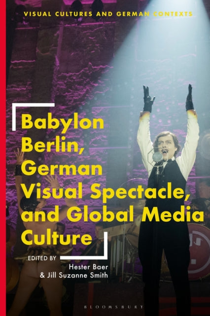Book cover of: Babylon Berlin, German Visual Spectacle, and Global Media Culture
