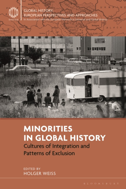 Book cover of: Minorities in Global History. By: Holger Weiss