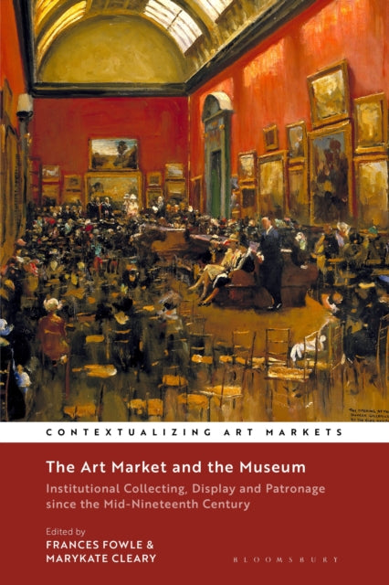 Book cover of: Art Market and the Museum. By: Frances Fowle