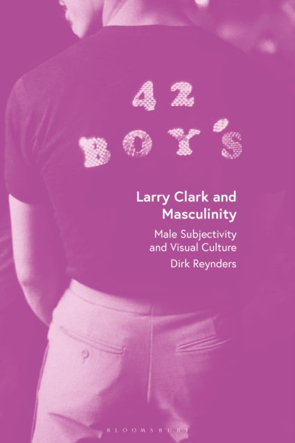 Book cover of: Larry Clark and Masculinity