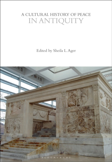 Book cover of: Cultural History of Peace in Antiquity. By: Sheila L. Ager