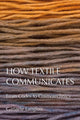 Book cover of: How Textile Communicates. By: Ganaele Langlois