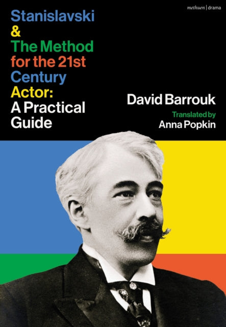 Stanislavski and The Method for the 21st Century Actor