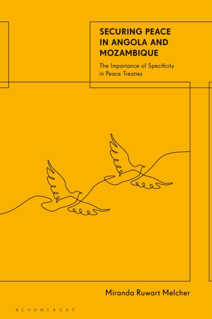 Book cover of: Securing Peace in Angola and Mozambique. By: Miranda Melcher