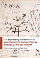 Book cover of: Bloomsbury Handbook of the Philosophy of the Historical Sciences and Big History. By: Aviezer Tucker