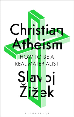 Christian Atheism, How to Be a Real Materialist