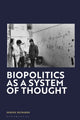 Book cover of: Biopolitics as a System of Thought. By: Serene Richards
