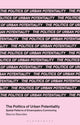 Book cover of: Politics of Urban Potentiality. By: Stavros Stavrides