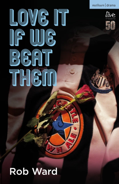 Book cover of: Love It If We Beat Them. By: Rob Ward