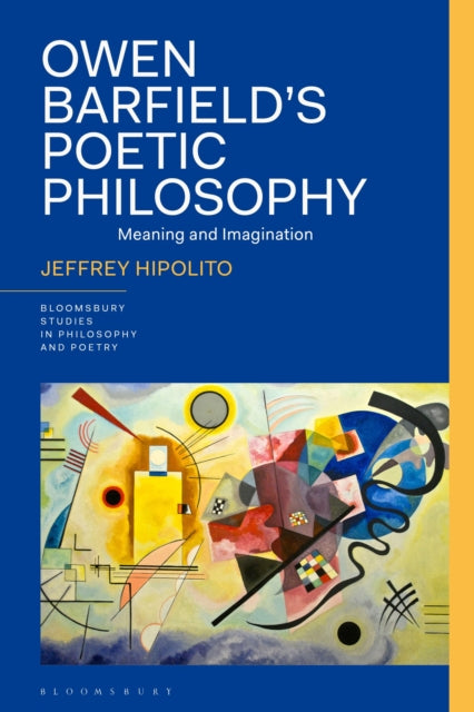 Book cover of: Owen Barfield’s Poetic Philosophy. By: Jeffrey Hipolito