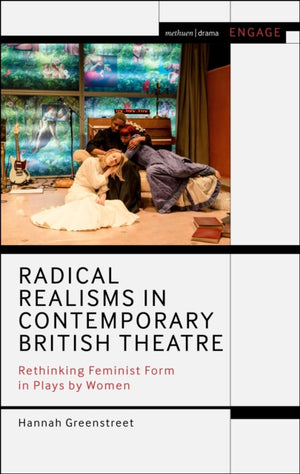 Radical Realisms in Contemporary British Theatre