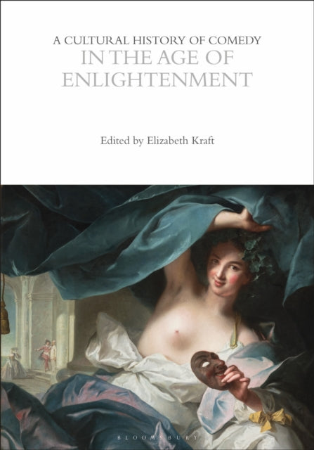 Book cover of: Cultural History of Comedy in the Age of Enlightenment. By: Elizabeth Kraft