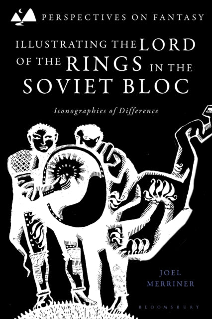 Book cover of: Illustrating The Lord of the Rings in the Soviet Bloc. By: Joel Merriner