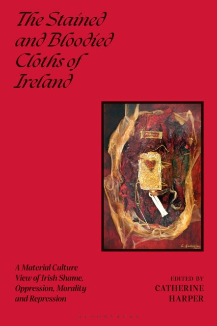 Book cover of: Stained and Bloodied Cloths of Ireland