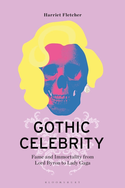Book cover of: Gothic Celebrity. By: Harriet Fletcher