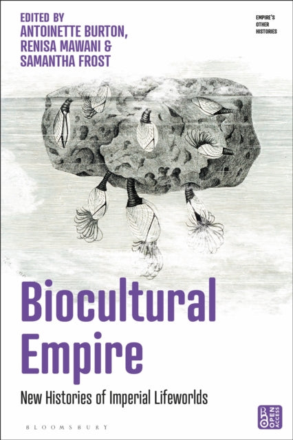 Book cover of: Biocultural Empire. By: Antoinette Burton