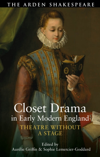 Book cover of: Closet Drama in Early Modern England. By: Sophie Lemercier-Goddard