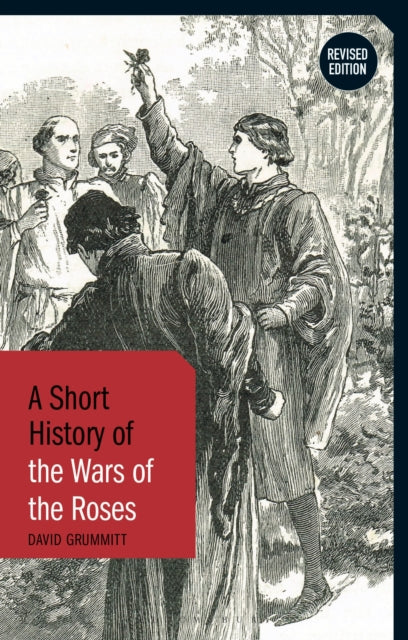 A Short History of the Wars of the Roses