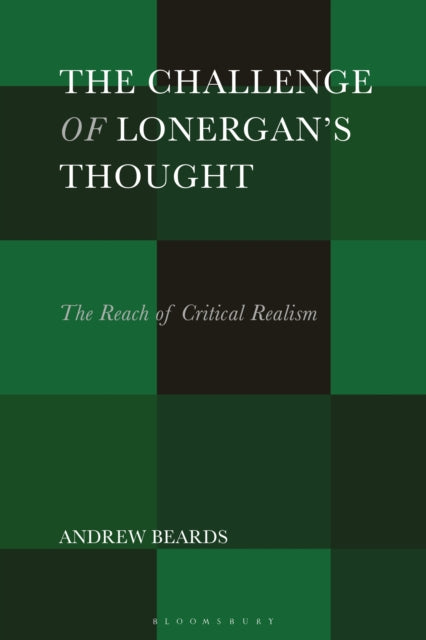 Book cover of: Challenge of Lonergan’s Thought