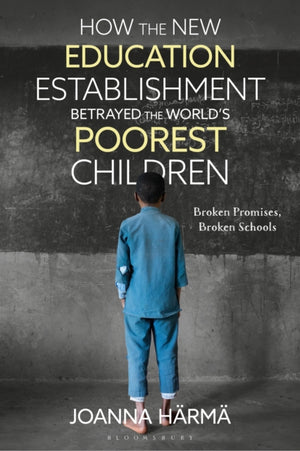 How The New Education Establishment Betrayed The World’s Poorest Children
