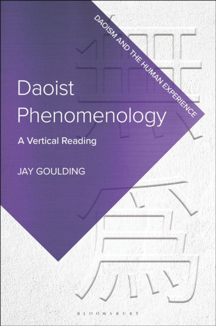Book cover of: Daoist Phenomenology. By: Jay Goulding