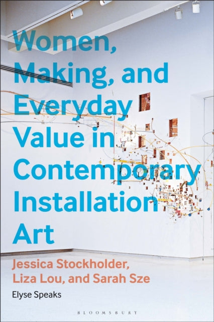 Women, Making, and Everyday Value in Contemporary Installation Art