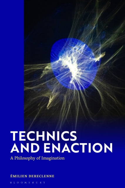 Book cover of: Technics and Enaction. By: Émilien Dereclenne